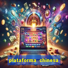 plataforma chinesa de jogos de cassino